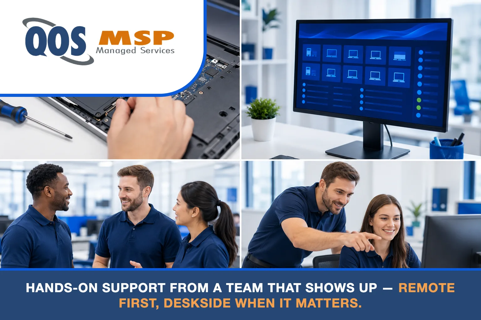 Four scenes of QOS MSP desktop support: laptop hardware repair, device-inventory dashboard, IT team in navy polos, and deskside help at an employee's workstation