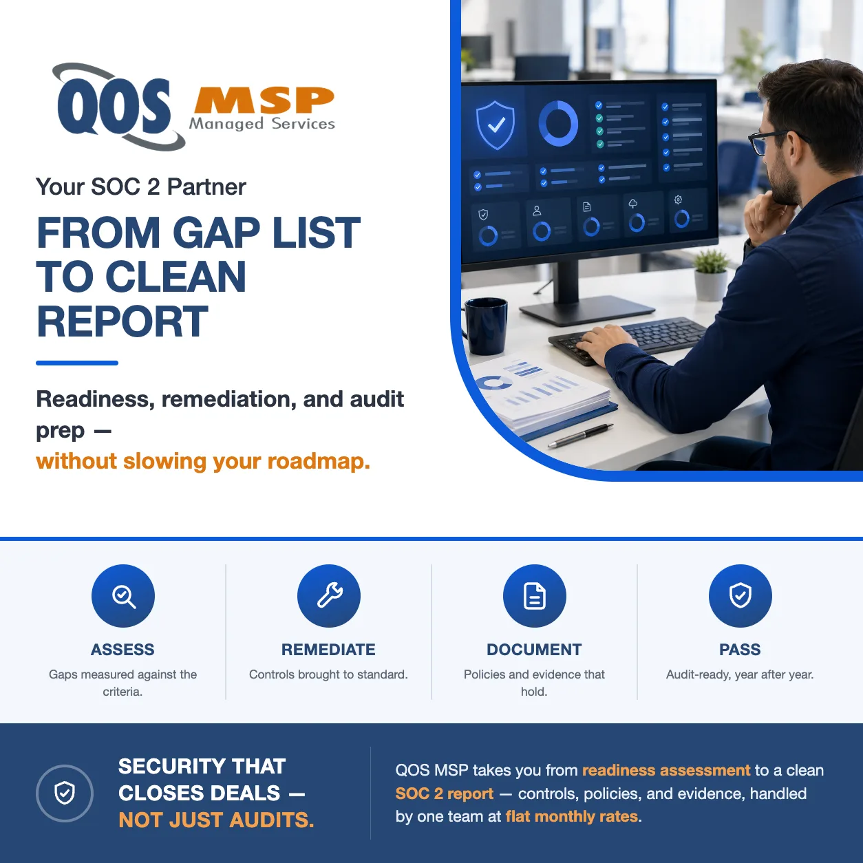 QOS MSP SOC 2 flyer - from gap list to clean report: assess, remediate, document, pass
